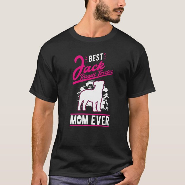 Best Jack Russell Terrier Mom Ever Jack Russell Te T-Shirt (Vorderseite)
