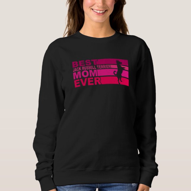 Best Jack Russell Terrier Mom Ever Sweatshirt (Vorderseite)