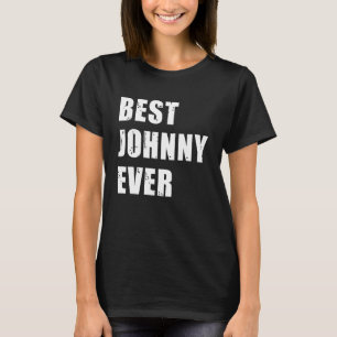 Best Johnny Ever Team Johnny Idea T-Shirt