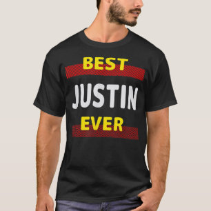 Best Justin Ever Friends Name Buddy Nickname Perso T-Shirt