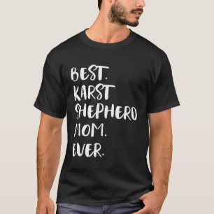 Best Karst Shepherd Mama Ever Kraski Ovcar T-Shirt