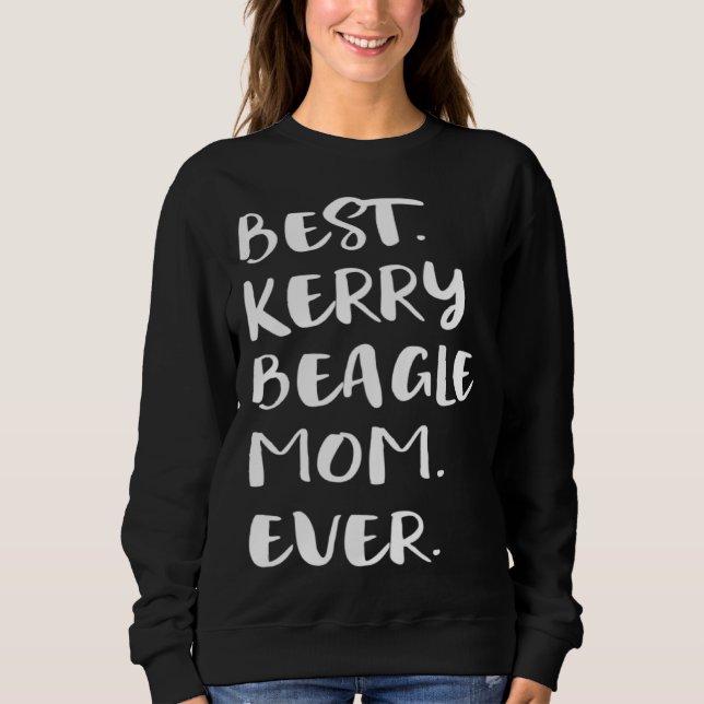 Best Kerry Beagle Mom Ever Sweatshirt (Vorderseite)