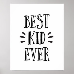 Best Kid Ever Schwarz-Weiß-Kinder drucken Poster