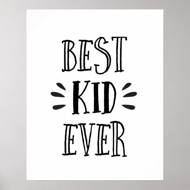 Best Kid Ever Schwarz-Weiß-Kinder drucken Poster (Vorne)
