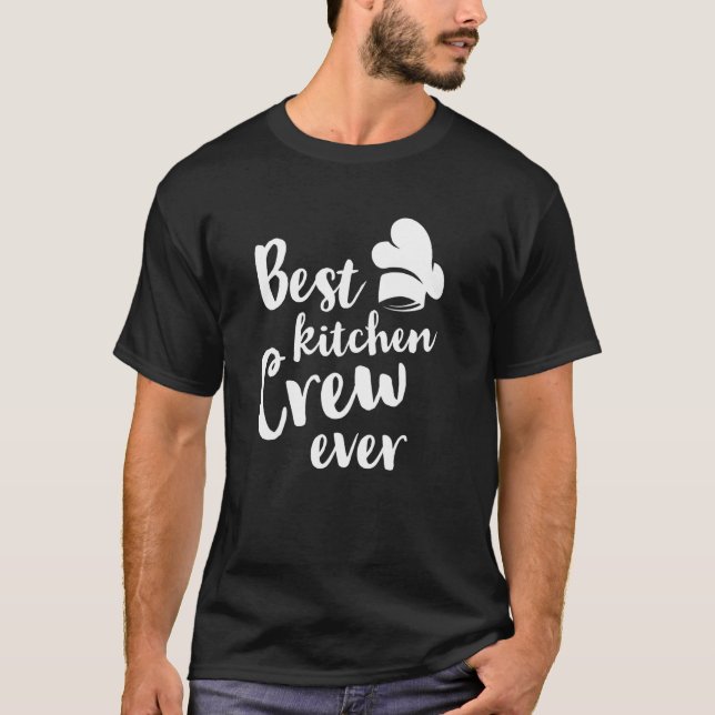 Best Kitchen Crew Ever Kitchen Kochgelegenheit T-Shirt (Vorderseite)