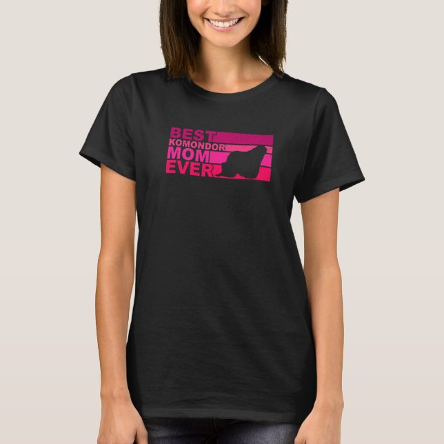 Best Komondor Mom Ever T-Shirt (Vorderseite)