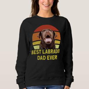 Best Labrador Dad Ever Sweatshirt