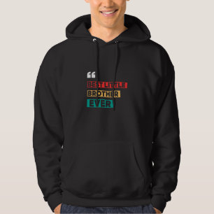 Best little brother ever hat Sweatshirt gemacht