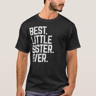 Best Little Sister je Niedlich Funny Family Liebe  T-Shirt