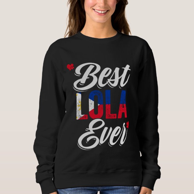 Best Lola Ever Awesome Pinoy Love For Philippine G Sweatshirt (Vorderseite)