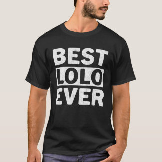 Best Lolo Ever  Fathers Day Lolo T-Shirt