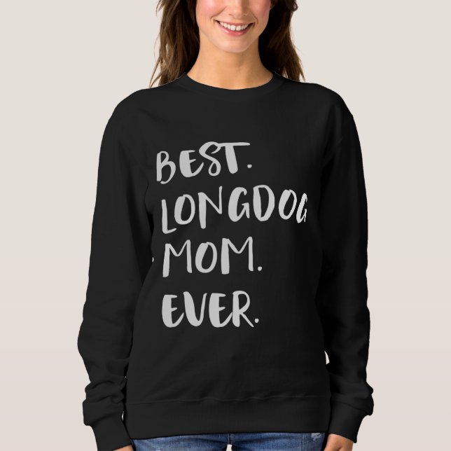 Best Longdog Mom Ever Sweatshirt (Vorderseite)