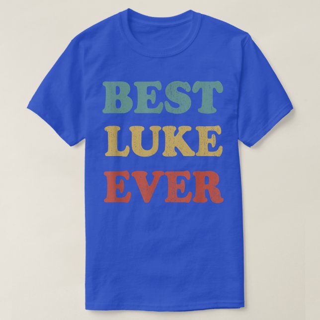 Best Luke Ever  Funny Personalized First Name Luke T-Shirt (Design vorne)