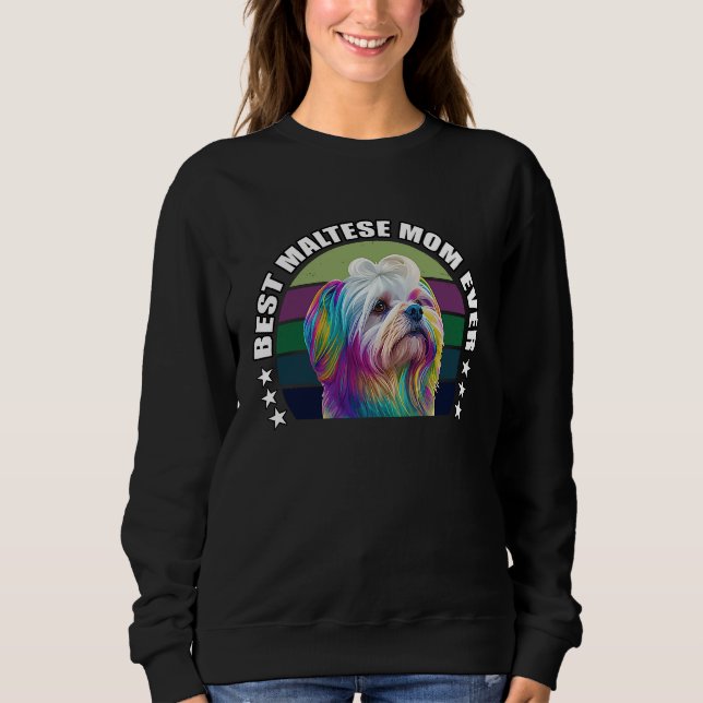 Best Maltese Mom Ever Cute Maltese Mom Dog  Pop  7 Sweatshirt (Vorderseite)