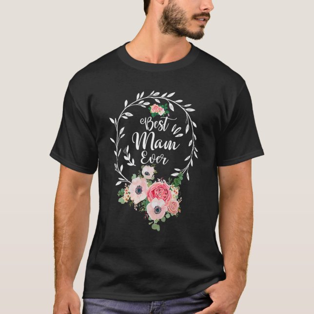 Best Mam Ever Floral Decoration Mom T-Shirt (Vorderseite)