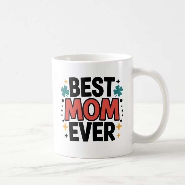 Best.Mama.Ever. Kaffeetasse (Rechts)