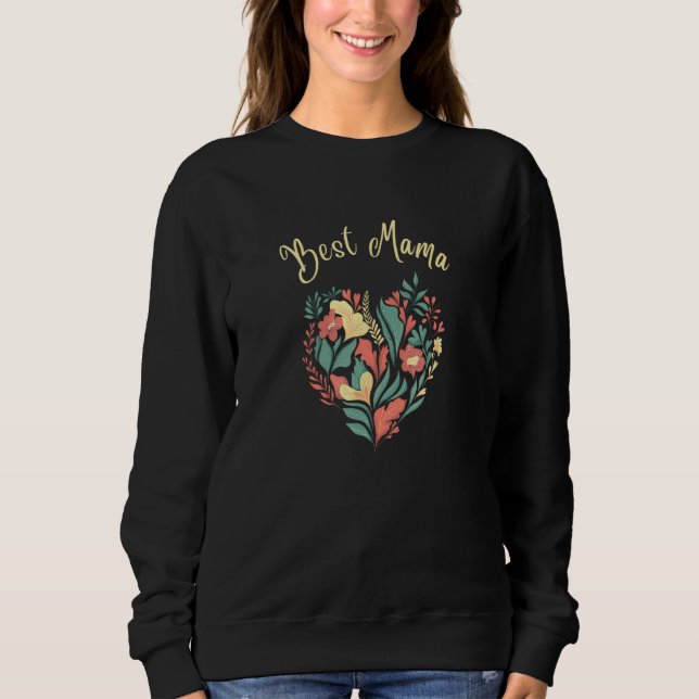 Best Mama Ever  Mother Mom Mum Mothers Day Sweatshirt (Vorderseite)