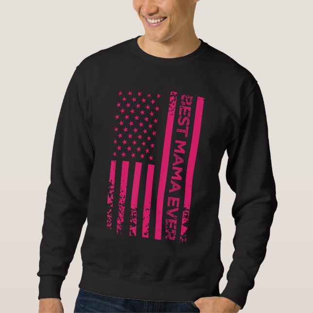 Best Mama Ever US Pink American Flag Mother s Day  Sweatshirt (Vorderseite)
