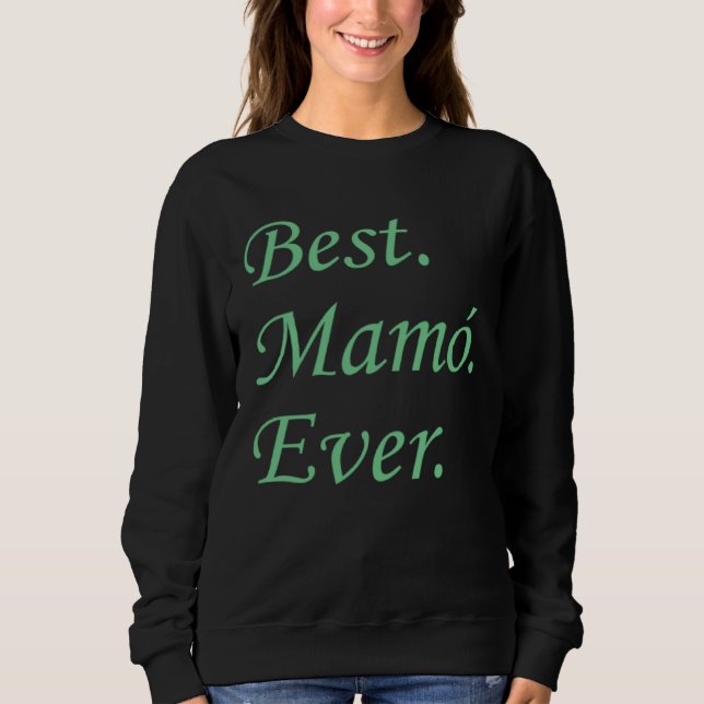 Best Mamo Ever Irish Grandmother  1 Sweatshirt (Vorderseite)