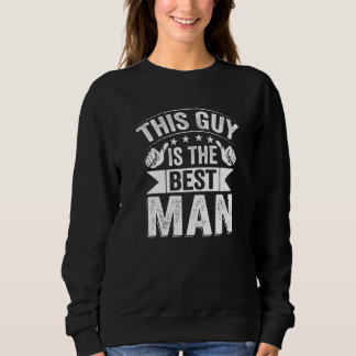 Best Man Wedding Groomsmen  Bridal Bachelor Party  Sweatshirt