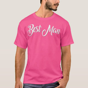 Best ManWhite Wedding Bride Groom Bachelor Party T-Shirt