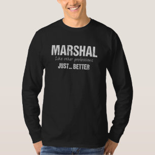 Best Marshal wie andere Berufe einfach besser T-Shirt
