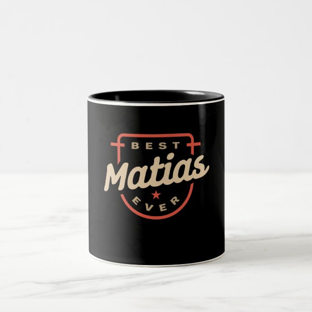 Best Matias Ever Funny Name Matias Zweifarbige Tasse (Mittel)