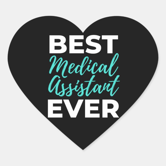 Best Medical Assistant Ever Herz-Aufkleber (Vorderseite)