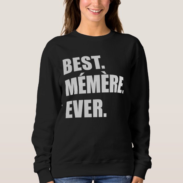 Best Memere Ever French Grandmother Sweatshirt (Vorderseite)