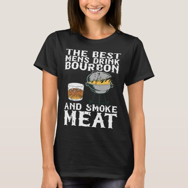Best Mens Drink Bourbon And Smoke Meat Smoker Whis T-Shirt (Vorderseite)