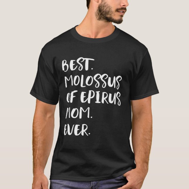Best Molossus of Epirus Mom Ever T-Shirt (Vorderseite)