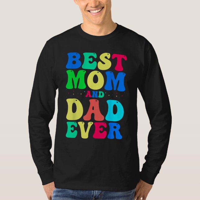 Best Mom And Dad Ever  Celebrate Your Incredible P T-Shirt (Vorderseite)