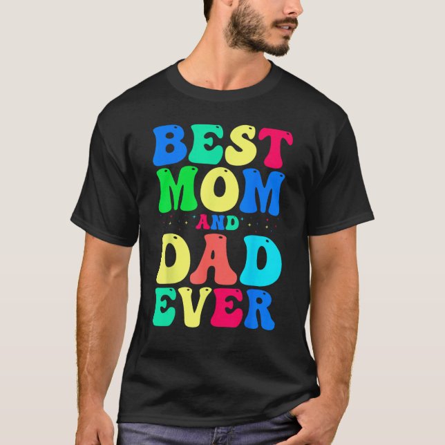 Best Mom And Dad Ever  Celebrate Your Incredible P T-Shirt (Vorderseite)