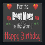 Best Mom Birthday Design Quadratische Wanduhr<br><div class="desc">Wonderful cute birthday design for your lovely mom</div>