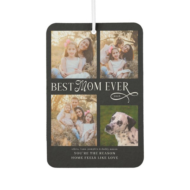 Best Mom Ever 4 Photos Home Feels Like Love Autolufterfrischer (Vorderseite)