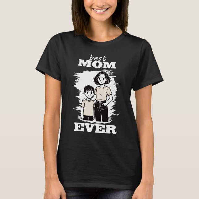 Best Mom Ever - beste Mama der Welt T-Shirt (Vorderseite)