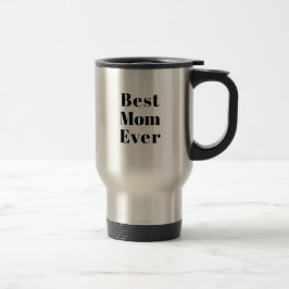 Best Mom Ever black modern typography chic Reisebecher