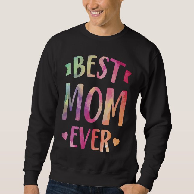 Best Mom Ever Cute Rainbow Watercolor Mother's Day Sweatshirt (Vorderseite)