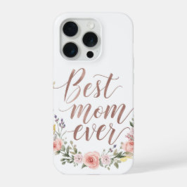 Best Mom Ever – Floral Script Phone Case iPhone 15 Pro Hülle