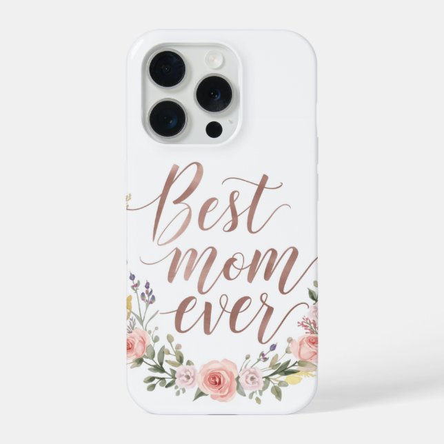 Best Mom Ever – Floral Script Phone Case iPhone Hülle (Rückseite)