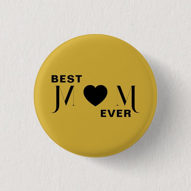 Best Mom Ever Inspirational Button Gift Design (Vorderseite)