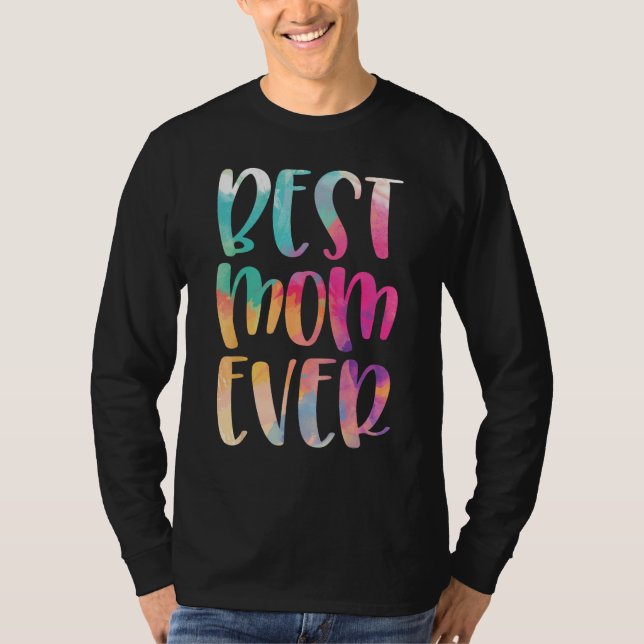 Best Mom Ever Mother s Day T-Shirt (Vorderseite)