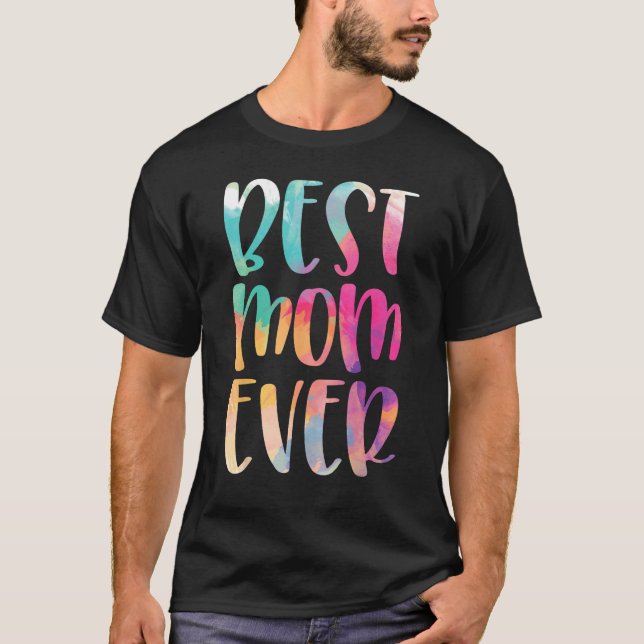 Best Mom Ever Mother s Day T-Shirt (Vorderseite)