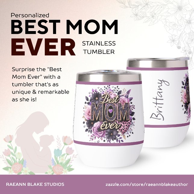 Best Mom Ever Mother's Day Stainless Tumbler (Von Creator hochgeladen)