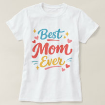 Best Mom Ever - Mother's Day 