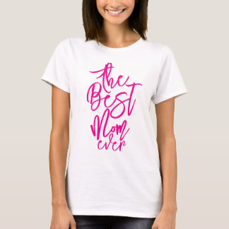 Best mom ever personalized cool hot pink text T-Shirt