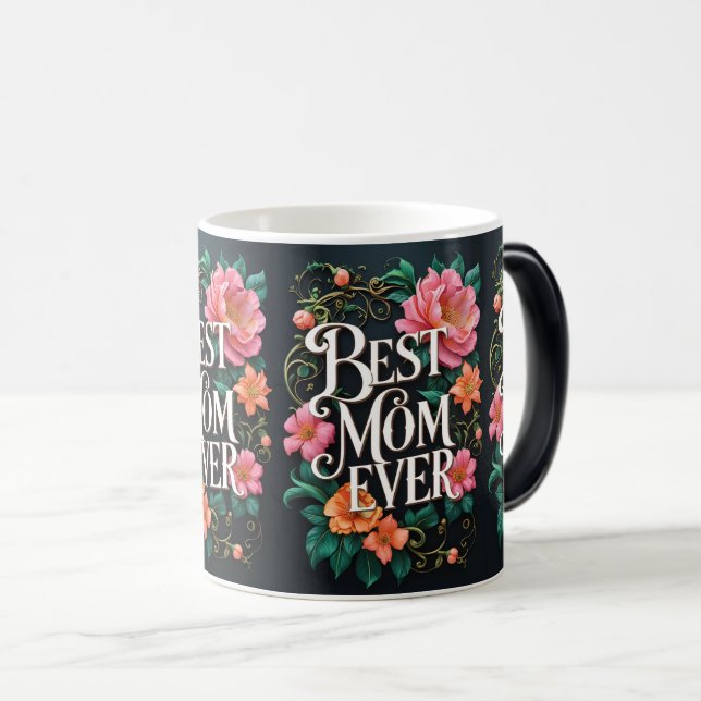 "Best Mom Ever – Sip Love Daily" Verwandlungstasse (VorderseiteRechts)