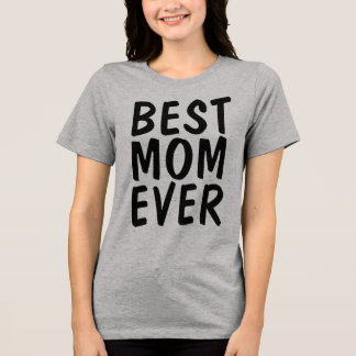 BEST MOM EVER T-Shirts 