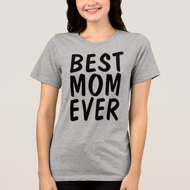 BEST MOM EVER T-Shirts  (Vorderseite)