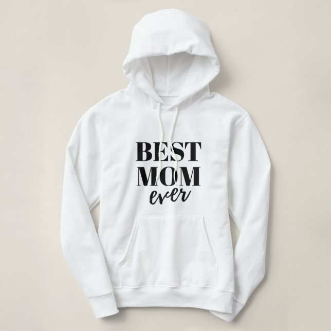 Best Mom Ever Women's Hoodie, Mother's day, Gift Hoodie (Design vorne)